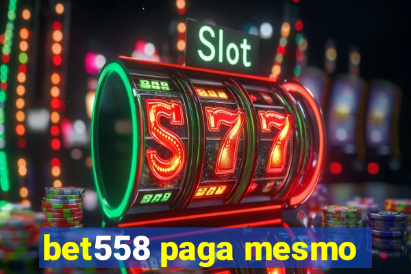 bet558 paga mesmo